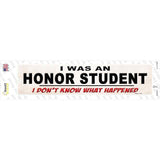 I Was An Honors Student Novelty Narrow Sticker Decal