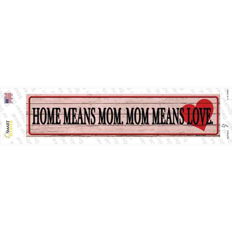 Home Means Mom Novelty Narrow Sticker Decal