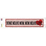 Home Means Mom Novelty Narrow Sticker Decal