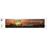 Even More Mornings Are Possible Novelty Narrow Sticker Decal
