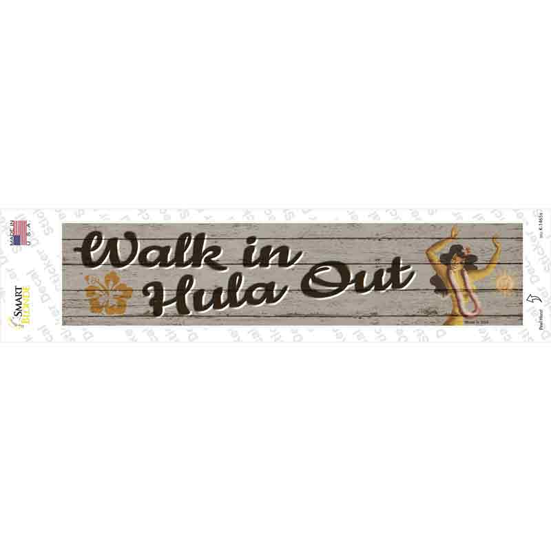 Walk In Hula Out Novelty Narrow Sticker Decal