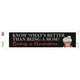 Better Than Mom Is Being a Grandma Novelty Narrow Sticker Decal