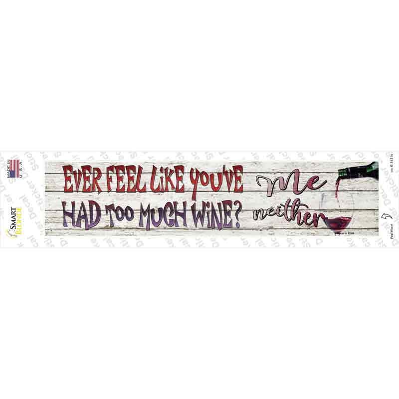 Feel Like Youve Had Too Much Wine Novelty Narrow Sticker Decal