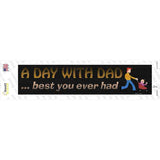A Day With Dad Novelty Narrow Sticker Decal