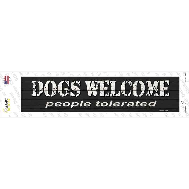 Dogs Welcome People Tolerated Novelty Narrow Sticker Decal