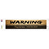 Warning We Love Dogs Novelty Narrow Sticker Decal
