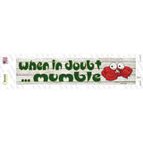 In Doubt Mumble Novelty Narrow Sticker Decal