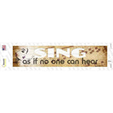 Sing No One Can Hear Novelty Narrow Sticker Decal