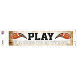 Play No Winners Football Novelty Narrow Sticker Decal