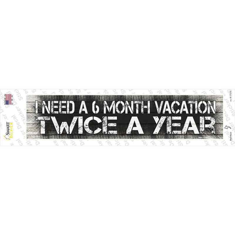 6 Month Vacation Novelty Narrow Sticker Decal