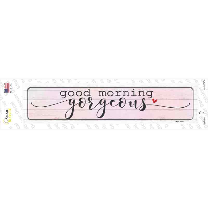 Good Morning Gorgeous Novelty Narrow Sticker Decal