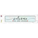 Welcome To Our Story Novelty Narrow Sticker Decal