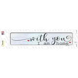 With You I Am Home Novelty Narrow Sticker Decal