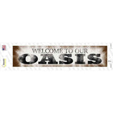 Welcome to our Oasis Novelty Narrow Sticker Decal