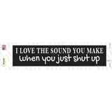 Just Shut Up Black Novelty Narrow Sticker Decal