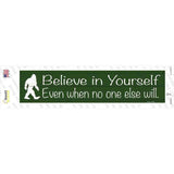 Believe Even When No One Else Will Novelty Narrow Sticker Decal