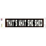 Thats What She Shed Novelty Narrow Sticker Decal