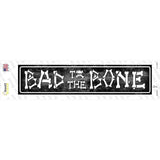 Bad To The Bone Novelty Narrow Sticker Decal