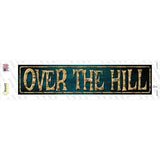 Over The Hill Novelty Narrow Sticker Decal