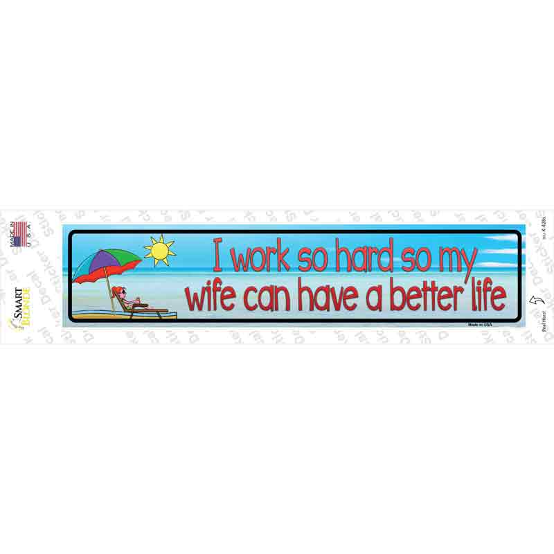 Work Hard For Wife Novelty Narrow Sticker Decal