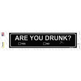 Are You Drunk Novelty Narrow Sticker Decal