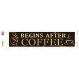 Life Begins After Coffee Novelty Narrow Sticker Decal
