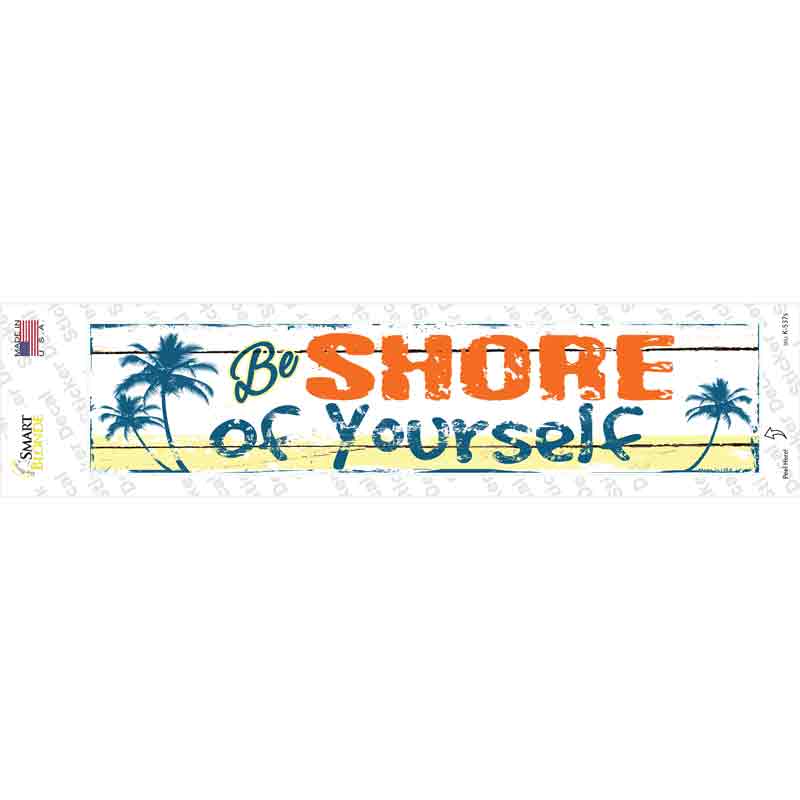 Be Shore Of Yourself Novelty Narrow Sticker Decal