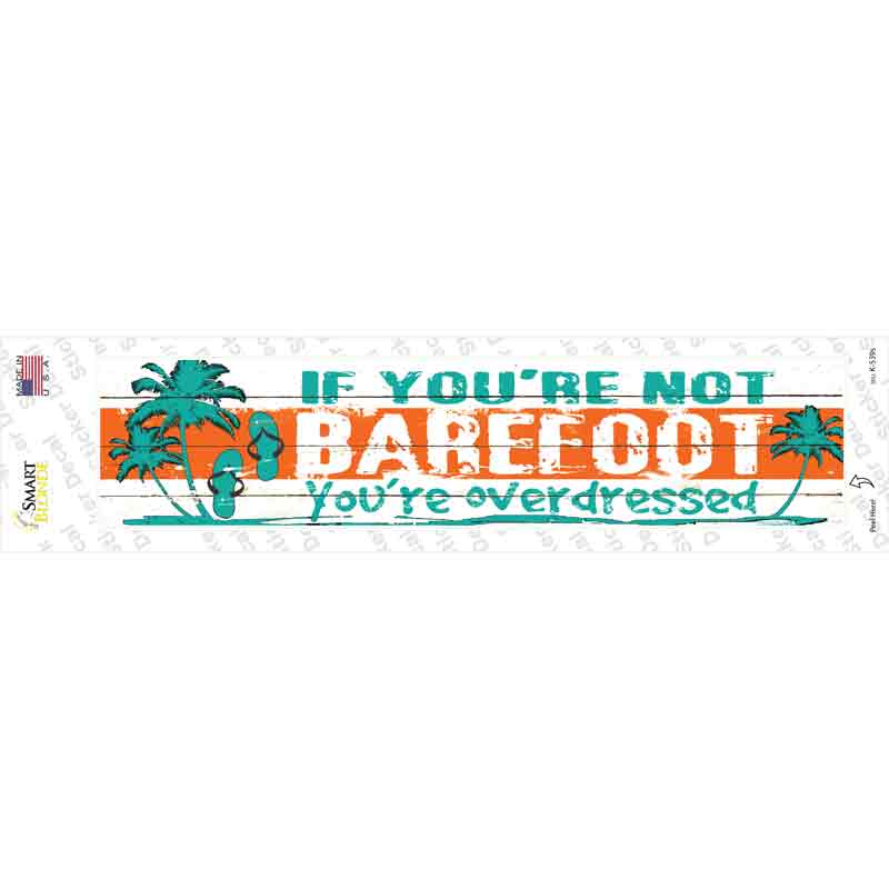 If You Are Not Barefoot Novelty Narrow Sticker Decal