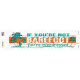 If You Are Not Barefoot Novelty Narrow Sticker Decal