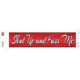 Shut Up And Kiss Me Novelty Narrow Sticker Decal