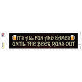 It Is All Fun And Games Novelty Narrow Sticker Decal
