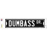 Dumbass Dr Novelty Narrow Sticker Decal