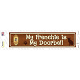 Frenchie Is Doorbell Novelty Narrow Sticker Decal