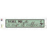 You Me and a Cup of Coffee Novelty Narrow Sticker Decal
