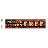 Freedom Is Not Free Bulb Lettering Novelty Narrow Sticker Decal