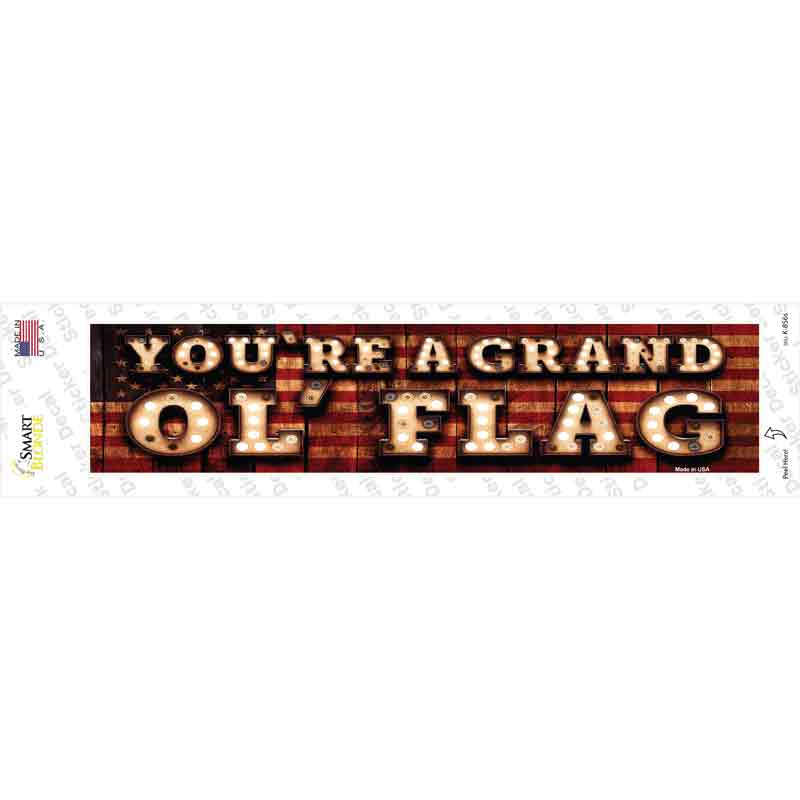 Youre A Grand Ol Flag Bulb Lettering Novelty Narrow Sticker Decal