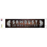 Sawdust Is Man Glitter Novelty Narrow Sticker Decal