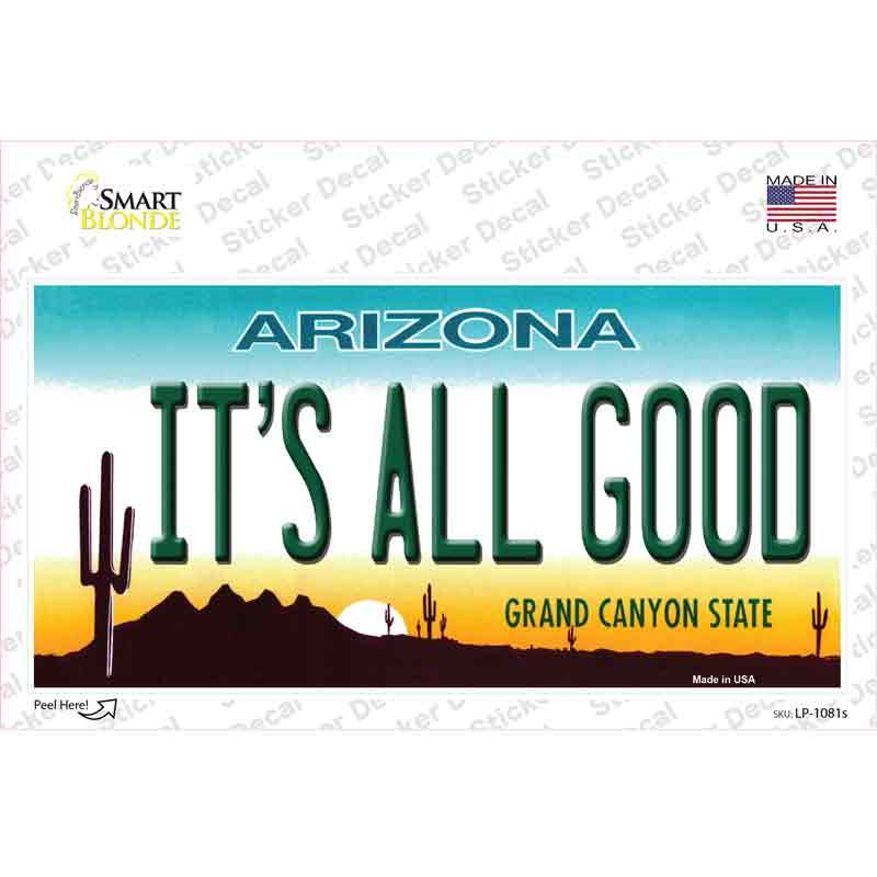 Its All Good Arizona Novelty Sticker Decal