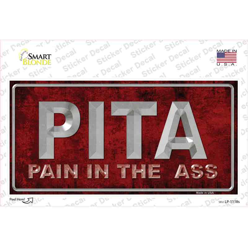 Pain In The Ass Novelty Sticker Decal