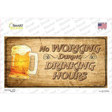 No Working During Drinking Hours Novelty Sticker Decal