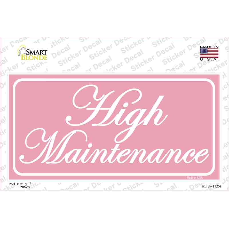 High Maintenance Novelty Sticker Decal