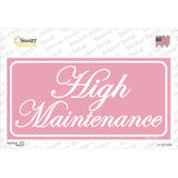 High Maintenance Novelty Sticker Decal