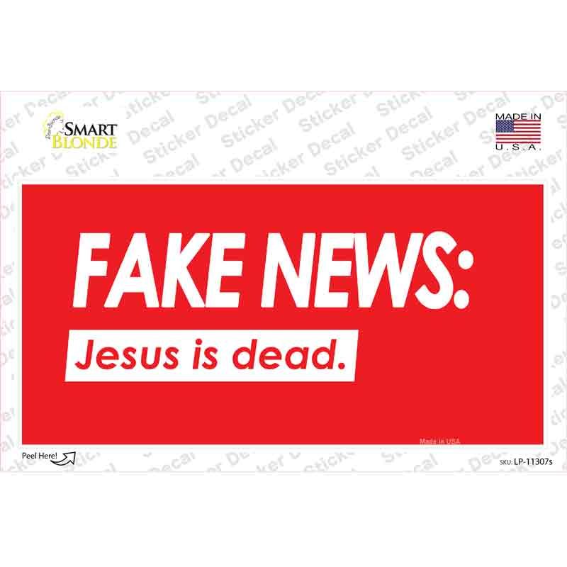 Fake News Jesus Is Dead Novelty Sticker Decal
