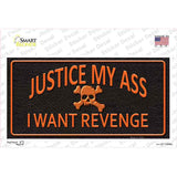 Justice My Ass Novelty Sticker Decal