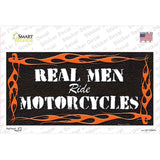 Real Men Ride Motorcycles Novelty Sticker Decal