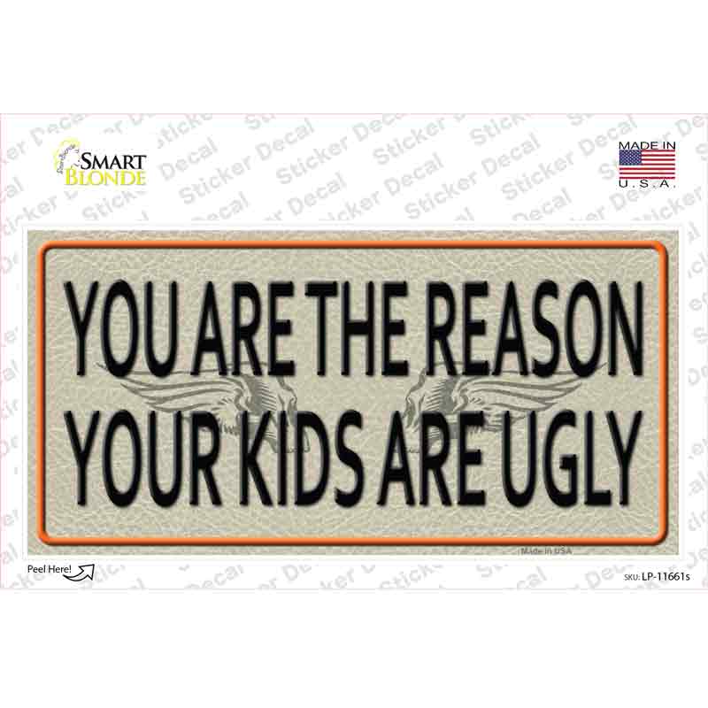 You Are The Reason Novelty Sticker Decal
