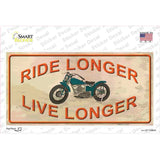 Ride Longer Live Longer Novelty Sticker Decal