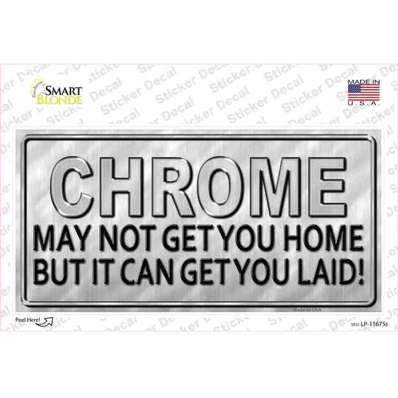 Chrome May Not Get You Home Novelty Sticker Decal