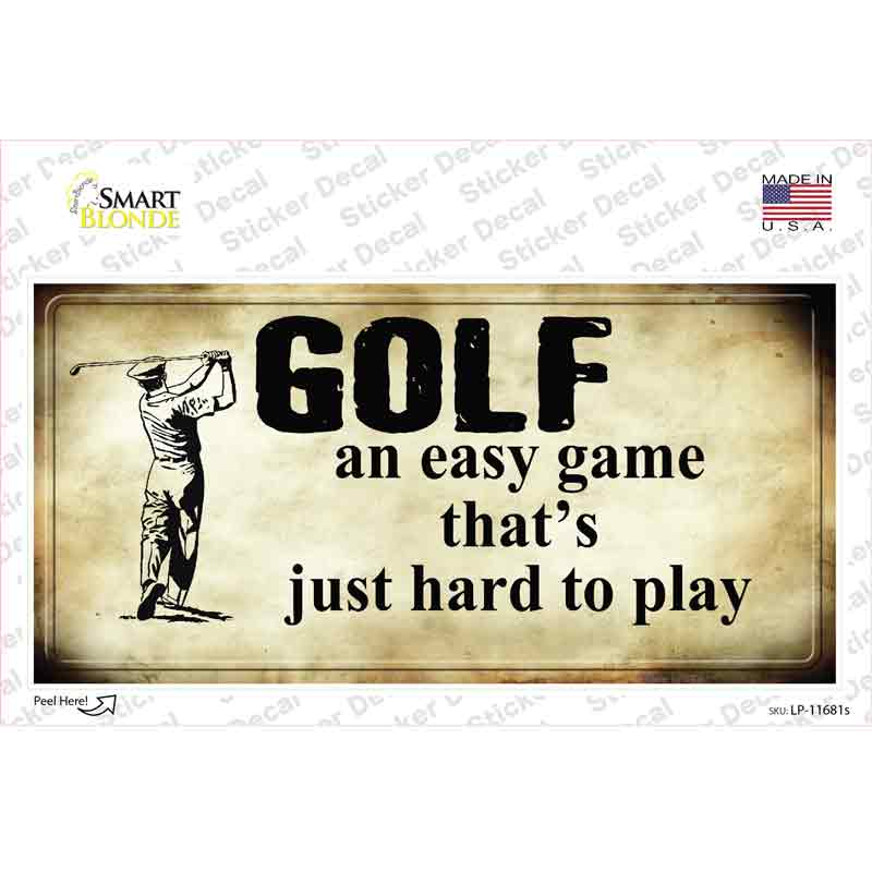 Golf An Easy Game Novelty Sticker Decal