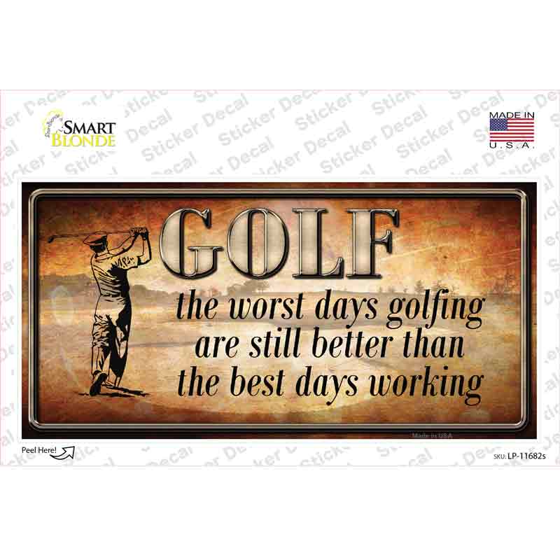 Golf The Worst Days Novelty Sticker Decal